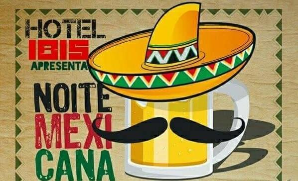Hotel Ibis promove Noite Mexicana nesta sexta