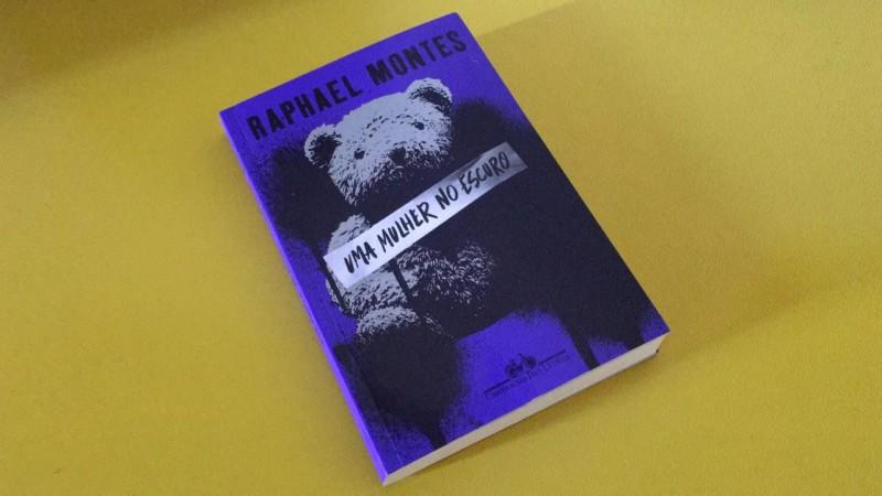 Uma mulher no escuro, de Raphael Montes | Resenha