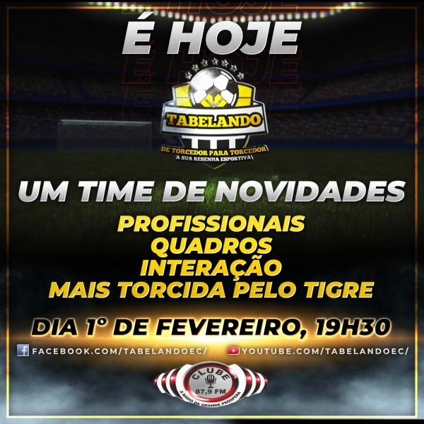 Dia de novidades no Tigre, no Próspera e, claro, no Tabelando