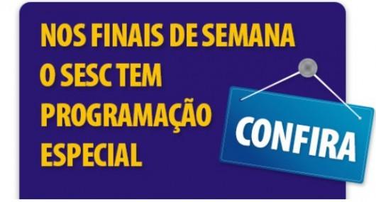 Sesc com programação especial neste final de semana